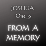 From A Memory By Joshua One 9 M4a Image 150x150